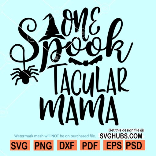 One Spook Tacular Mama Svg, Halloween mom SVG, spooky mom SVG