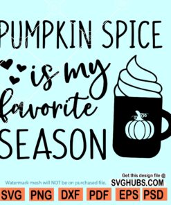 Pumpkin Spice is My Favorite Season SVG