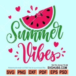 Summer vibes watermelon SVG, Summer Vibes svg, Watermelon svg