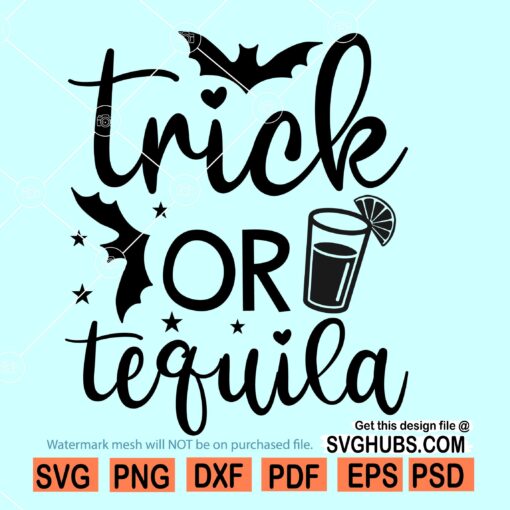 Trick or Tequila SVG, Halloween party SVG, Halloween svg, bat svg, Tequila SVG