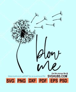 Blow me SVG, blow me dandelion svg, dandelion svg, adult humor svg, blow me png