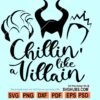Chillin Like a Villain SVG, Maleficent SVG, Disney Villains SVG, Squad Goals Svg, Disney Halloween Svg