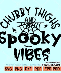 Chubby Thighs and Spooky Vibes SVG, Halloween Onesie svg, spooky vibes svg, kids Halloween svg