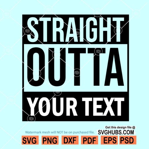 Straight outta custom svg, Straight Outta svg, Straight Outta Clipart, Custom Straight svg