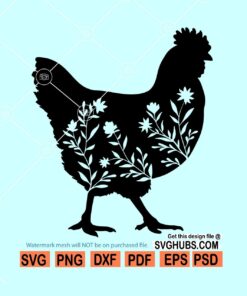 Floral Chicken svg, Chicken Flower svg, Farm life svg, farm house svg