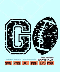 Go football svg, Football SVG file, football shirt svg, custom football svg, distressed football svg