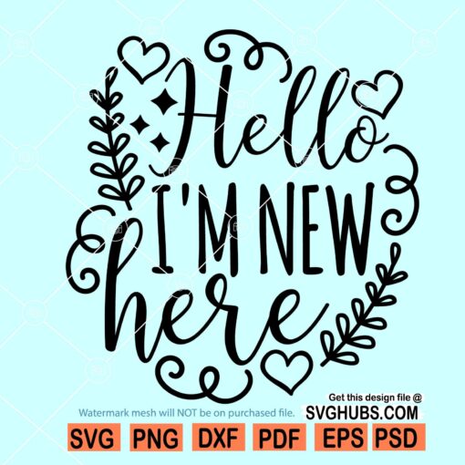 Hello I Am New Here SVG, Hello World SVG, I am new here svg, Newborn svg, Onesie svg file