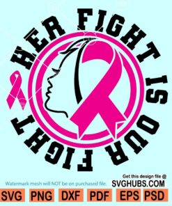 Her fight is our fight cancer SVG