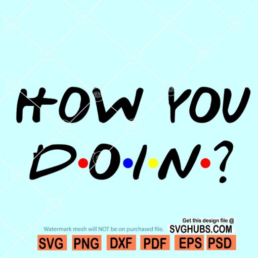 How You Doin Friends Font SVG, Friends svg, How you doin svg, Friends show svg