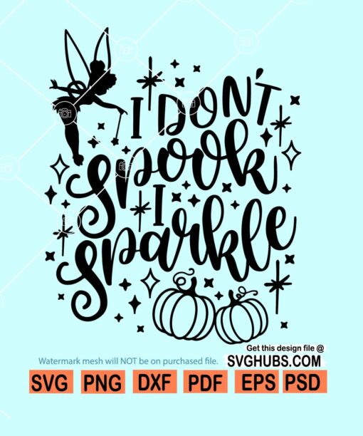 I Don't Spook I Sparkle Svg, Tinkerbell Quotes Svg, Disney Halloween Svg