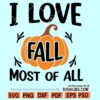 I love fall most of all svg, fall svg file, hello fall svg, thanksgiving svg file, autumn svg file