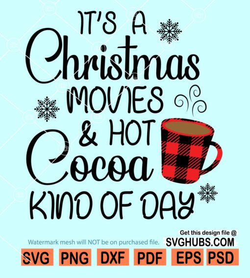 Its a Christmas movie and hot chocolate kind of day SVG