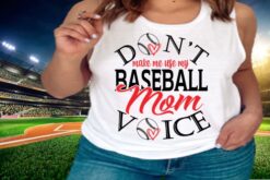 Don't Make Me Use My Baseball Mom Voice SVG