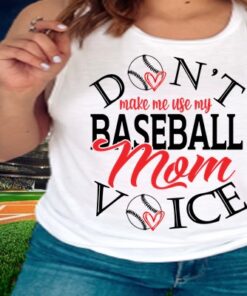 Don't Make Me Use My Baseball Mom Voice SVG