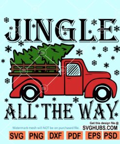 Jingle all the way Svg, Christmas sign svg, Red Christmas truck svg, Christmas svg, Red Truck svg
