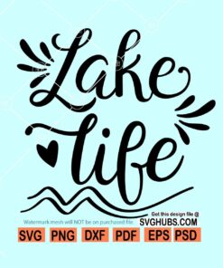 Lake life SVG, Lake quotes svg, Lake svg, Fishing svg, Lake crew svg, Lake squad svg