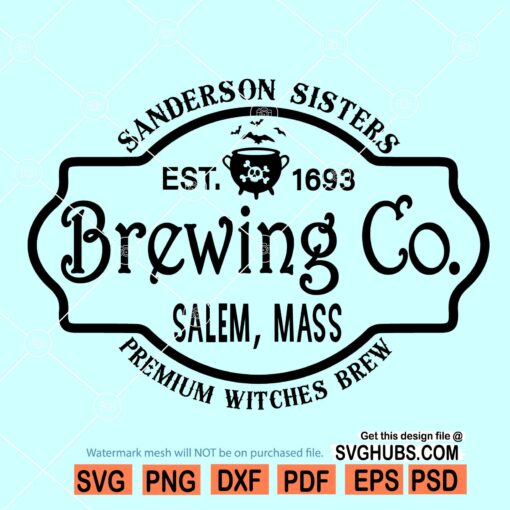 Sanderson Sisters Brewing Co SVG, Hocus Pocus Svg, Halloween Svg, Sanderson Sister Svg, Halloween Shirt Svg