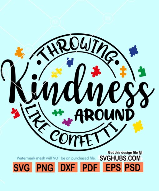 Throwing kindness around like confetti SVG, Autism awareness SVG, Autism svg file