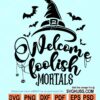 Welcome Foolish Mortals SVG, The Haunted Mansion SVG, Foolish Mortals SVG, Disney Halloween SVG, Foolish Mortal Disney SVG