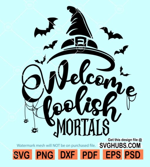 Welcome Foolish Mortals SVG, The Haunted Mansion SVG, Foolish Mortals SVG, Disney Halloween SVG, Foolish Mortal Disney SVG