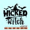 Wicked witch svg, witch svg file, Halloween witch svg