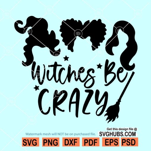 Witches Be Crazy SVG