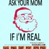 Ask Your Mom If I'm Real SVG