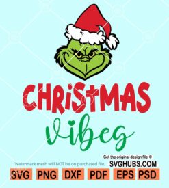 Christmas Vibes Svg, Christmas Vibes Grinch Svg, Christmas Grinch svg, Grinchmas svg, Merry Grinchmas SVG