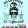 Dead inside but caffeinated svg