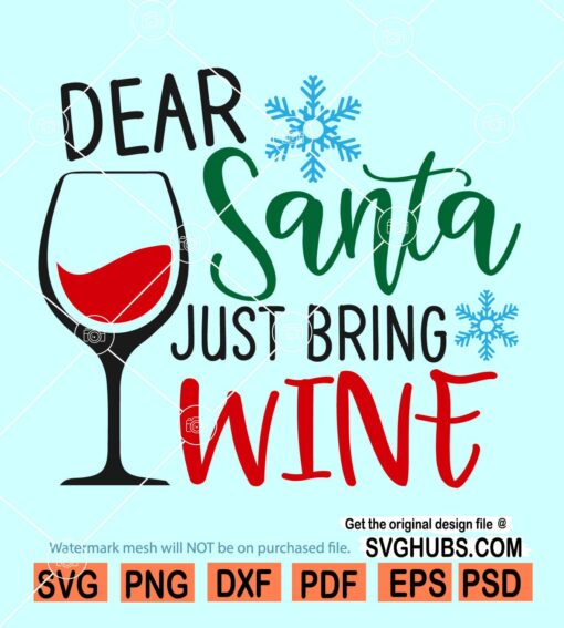 Dear Santa Just Bring Wine Svg, Christmas wine svg, Sanata wine svg, Christmas Svg file