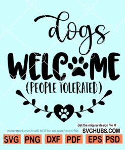 Dogs Welcome People Tolerated SVG, Door sign svg, Dog welcome sign svg, Door hanger svg