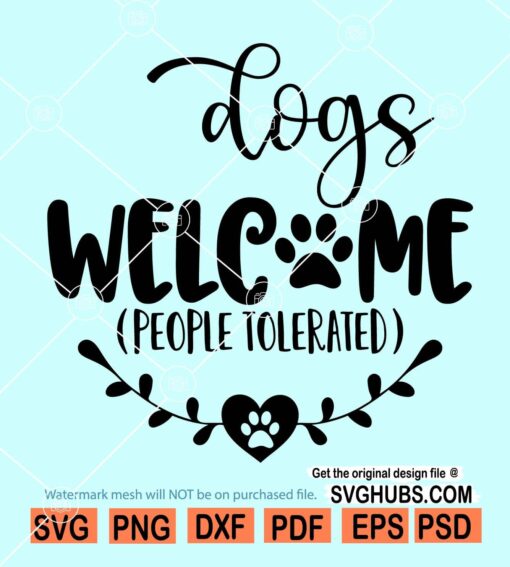 Dogs Welcome People Tolerated SVG, Door sign svg, Dog welcome sign svg, Door hanger svg