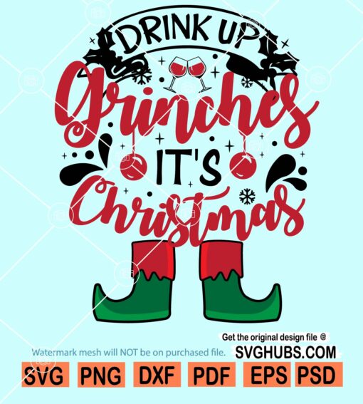 Drink up grinches its Christmas SVG