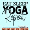 Eat sleep yoga repeat svg