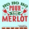 Ho Ho Ho Pour The Merlot svg