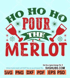 Ho Ho Ho Pour The Merlot svg