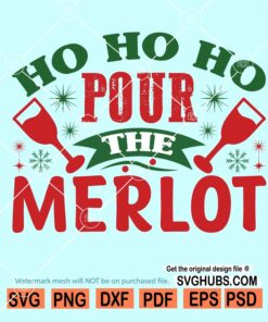 Ho Ho Ho Pour The Merlot svg