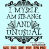 I Myself Am Strange and Unusual svg
