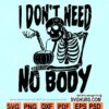 I don't need no body SVG