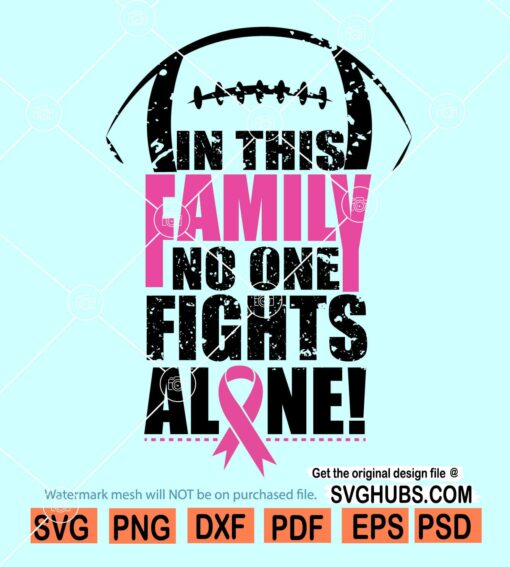 In This Family No One Fights Alone SVG