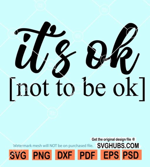Its OK Not To Be OK svg