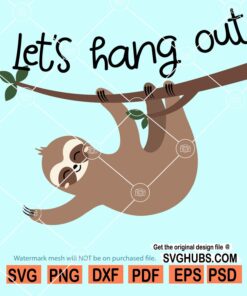 Lets hang out sloth svg