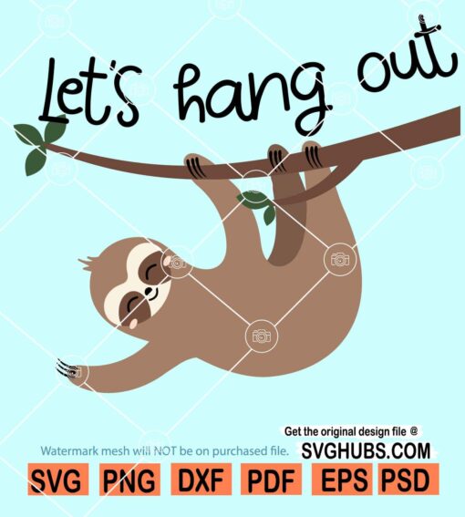 Lets hang out sloth svg