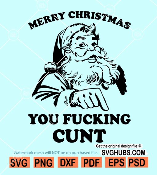 Merry Christmas You Fucking Cunt Svg