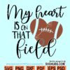 My Heart is on That Field SVG