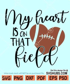 My Heart is on That Field SVG