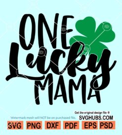One Lucky Mama SVG