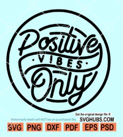 Positive vibes only SVG