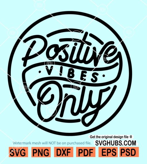 Positive vibes only SVG