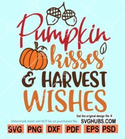 Pumpkin kisses and harvest wishes svg